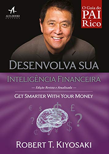 Desenvolva Sua Inteligência Financeira. Seja Genial com Seu Dinheiro