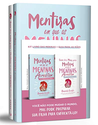 Kit Mentiras em que as Meninas Acreditam e a Verdade que as Liberta + Guia Para as Mães