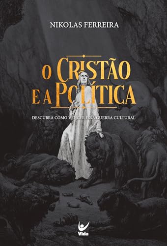 O Cristão e a Política: Descubra Como Vencer a Guerra Cultural Capa comum – 18 setembro 2023