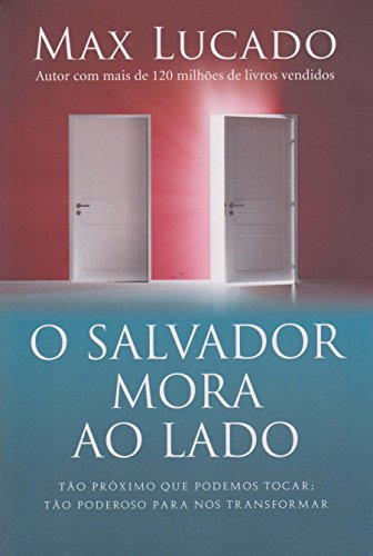 O Salvador Mora ao Lado - MAX LUCADO