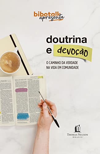 Doutrina e devocao - O caminho da verdade na vida em comunidade (Em Portugues do Brasil)