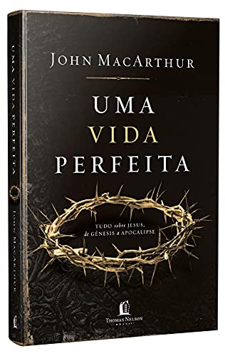 Uma Vida Perfeita - Repack-Tudo O Que A Bíblia Revela Sobre Jesus, De Gênesis A Apocalipse