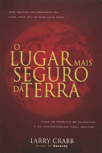 O Lugar Mais Seguro da Terra | Larry Crabb