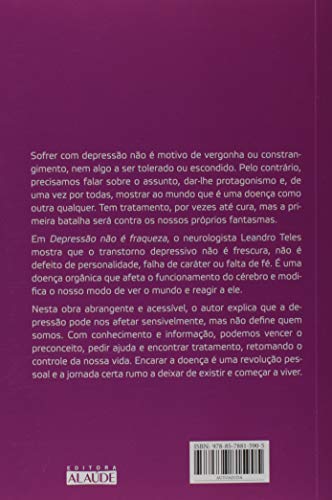 Depressao Nao e Fraqueza. Como reconhecer prevenir e enfrentar a doenca mais incapacitante do cerebro (Em Portugues do Brasil)