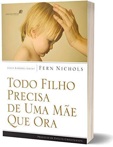 Todo Filho Precisa de uma Mãe que Ora