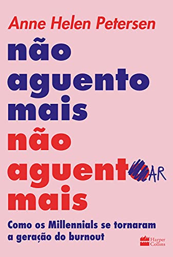 Não aguento mais não aguentar mais: Como os Millennials se tornaram a geração do burnout