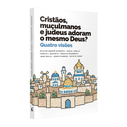 Cristãos, muçulmanos and judeus adoram or mesmo Deus?: Quatro visões