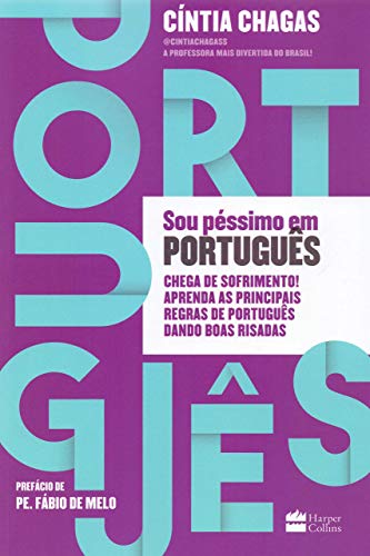 Sou Pessimo em Portugues - Chega de Sofrimento. Aprenda as Principais Regras de Portugues Dando Boas Risadas (Em Portugues do Brasil)