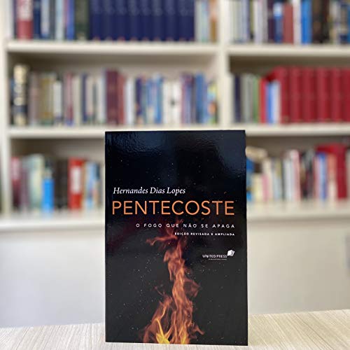 Pentecoste, o Fogo que não Se Apaga