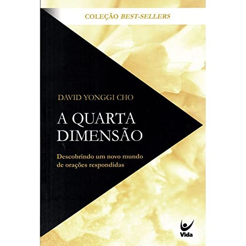 Quarta Dimensao, A: Descobrindo um Novo Mundo de Oracoes Respondidas