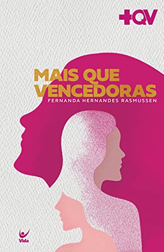 Mais Que Vencedoras - Fernanda Hernandes Rasmussen - Em Portugues do Brasil - A mudança de vida que você tanto deseja