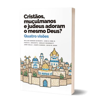 Cristãos, muçulmanos and judeus adoram or mesmo Deus?: Quatro visões