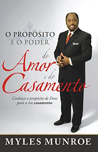 O Proposito e o Poder do Amor e do Casamento