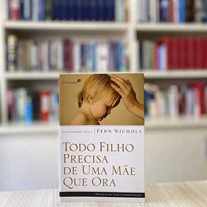 Todo Filho Precisa de uma Mãe que Ora