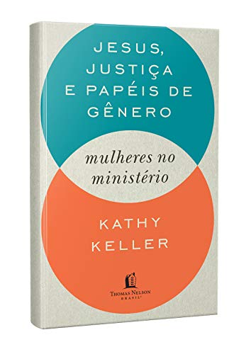 Jesus, justiça e papéis de gênero: Mulheres no ministério