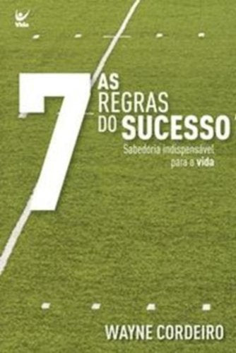 As 7 Regras do Sucesso-Sabedoria Indispensavel Para a Vida