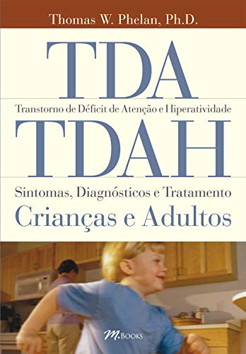 TDA/TDAH: Transtorno de Déficit de Atenção e Hiperatividade