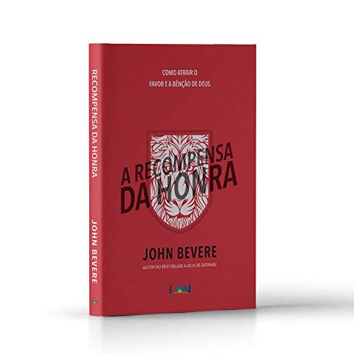 A Recompensa da Honra: Como Atrair o Favor e a Bencao de Deus (Portuguese Edition)