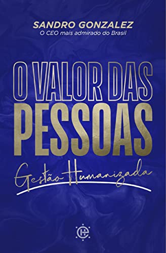 O Valor das Pessoas - Gestao Humanizada (Em Portugues do Brasil)