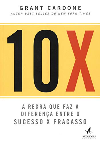 10X a Regra Que Faz a Diferenca Entre o Sucesso x Fracasso (Em Portugues do Brasil)