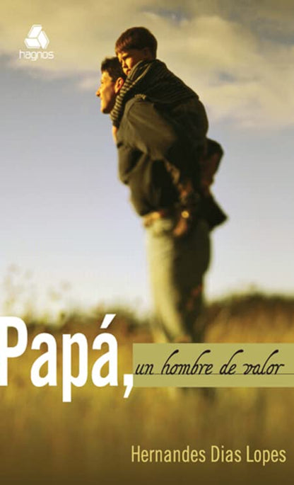 Papa, un Hombre de Valor (Spanish Edition)