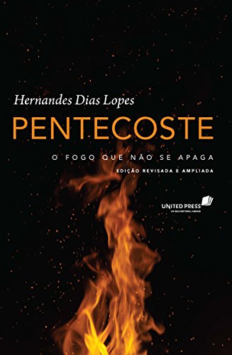 Pentecoste, o Fogo que não Se Apaga