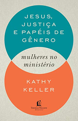 Jesus, justiça e papéis de gênero: Mulheres no ministério