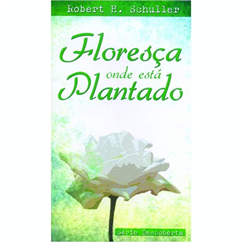 Floresca onde esta plantado (Em Portugues do Brasil)