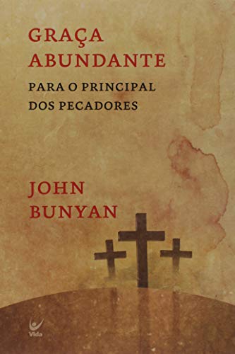 Graça Abundante. Para o Principal dos Pecadores