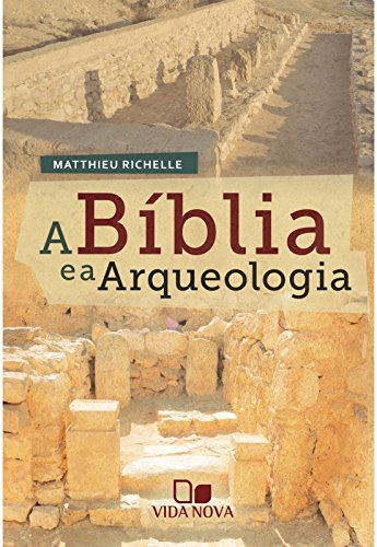 Biblia e a Arqueologia, A