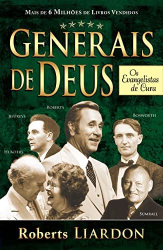 Generais de Deus: Os Evangelistas de Cura