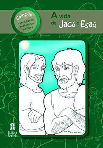 A Vida de Jaco e Esau - Colecao Vamos Colorir as Historias da Biblia (Em Portugues do Brasil)