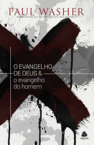 O Evangelho de Deus e o Evangelho do Homem