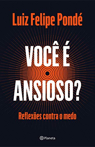 Voce e Ansioso - Reflexoes contra o medo (Em Portugues do Brasil)