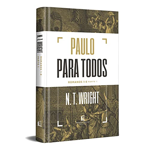 Paulo para todos: Romanos 1-8 - Parte 1 - Em Portugues do Brasil - N.T. Wright