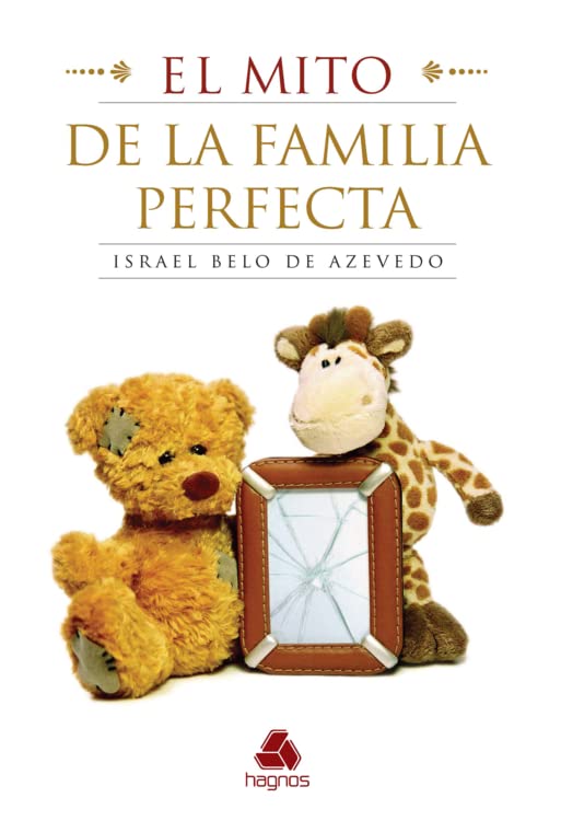 El Mito de la Familia Perfecta (Spanish Edition)