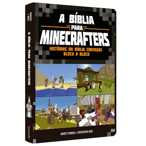 A Bíblia Para Minecrafters | Garrett Romines e Christopher Miko Histórias da Bíblia Contadas Bloco a Bloco