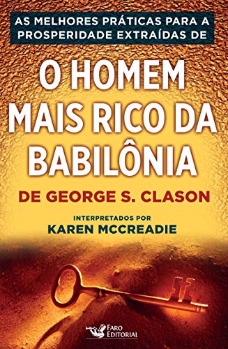 Melhores Praticas Para a Prosperidades Extraidas De, As: O Homem Mais Rico da Babilonia