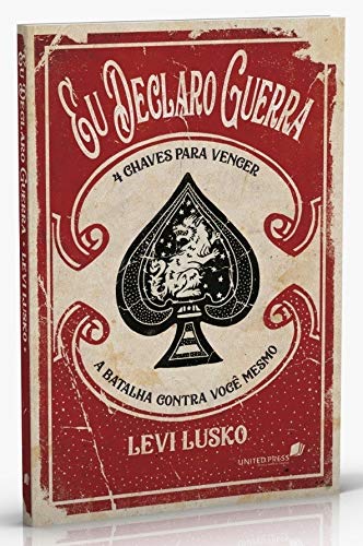 EU DECLARO GUERRA: 4 chaves para vencer a batalha contra você mesmo (Portuguese Edition)