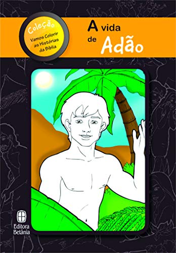 A Vida de Adao - Colecao Vamos Colorir as Historias da Biblia (Em Portugues do Brasil)