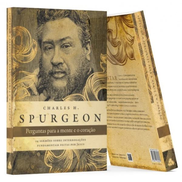 Perguntas para a mente e o coração - Spurgeon - Em Portugues do Brasil - Interrogacoes Findamentais Feitas Por Jesus