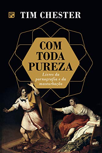 Com Toda Pureza. Livres Da Pornografia E Da Masturbação