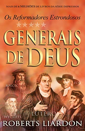 Generais de Deus: Os Reformadores Estrondosos