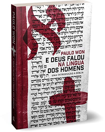 E Deus Falou Na Lingua Dos Homens - uma introducao a Biblia (Em Portugues do Brasil)