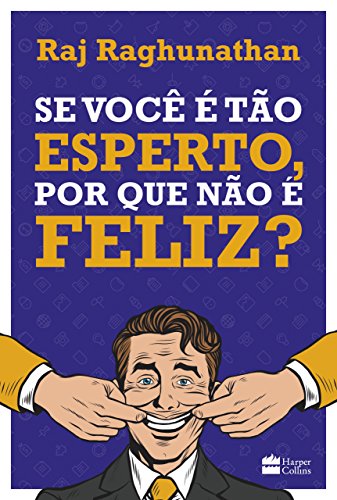 Se Voce e Tao Esperto, Por Que Nao e Feliz?