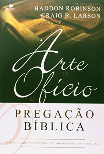 ARTE E O OFICIO DA PREGACAO BIBLICA,A