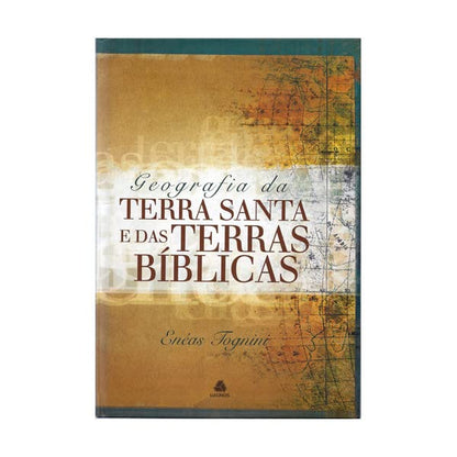 Geografia da terra santa e das terras Bíblicas - Em Portugues do Brasil - Um manual riquíssimo em informações sobre o mundo bíblico em geral