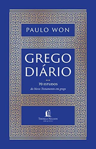 Grego Diário | Paulo Won - Em Portugues do Brasil - 70 estudos do novo testamento em grego