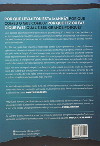 ATÉ QUE NADA MAIS IMPORTE: Como viver longe de um mundo de performances religiosas e mais próximo do que Deus espera de você (Portuguese Edition)