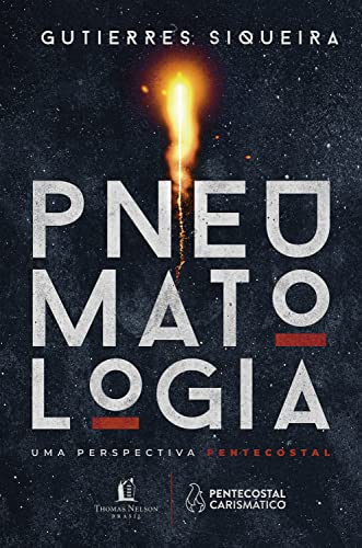 Pneumatologia. Uma perspectiva pentecostal (Em Portugues do Brasil)